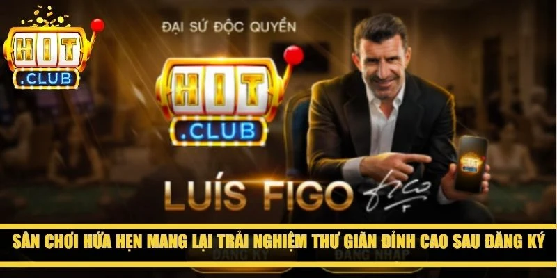Sân chơi hứa hẹn mang lại trải nghiệm thư giãn đỉnh cao sau đăng ký