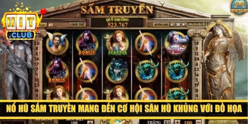 Nổ hũ sấm truyền mang đến cơ hội săn hũ khủng với đồ họa đỉnh cao