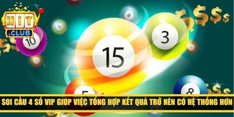 Soi cầu 4 số VIP giúp việc tổng hợp kết quả trở nên có hệ thống hơn